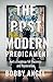 The Postmodern Predicament: And a Roadmap for Recovery and Restoration