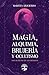 Magia, alquimia, brujería y...