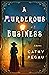 A Murderous Business by Cathy Pegau