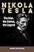 Nikola Tesla: The Man, the ...