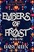 Embers of Frost: A Fantasy ...