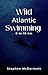 Wild Atlantic Swimming by Stephen  McDermott