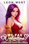 My Fae Valentine: A Contemporary Fantasy Men's Romance