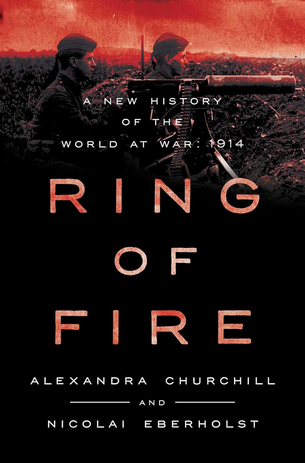 Ring of Fire: A New History of the World at War: 1914 (Hardcover)