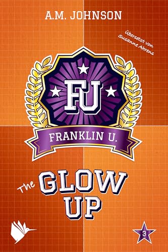 The Glow Up (Franklin University 3) (German Edition)