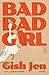 Bad Bad Girl: A Novel