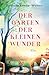 Der Garten der kleinen Wunder: Ein inspirierender Roman, der uns hilft, zu uns selbst zu finden. (German Edition)