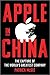 Apple in China: The Capture of the World's Greatest Company
