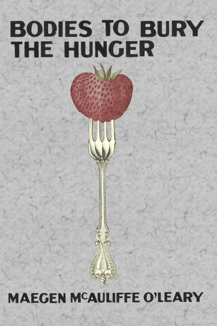 Bodies to Bury the Hunger