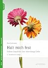 Halt mich fest: S...