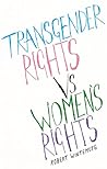 Transgender Rights vs Women's Rights by Robert Wintemute