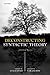 Deconstructing Syntactic Theory: A Critical Review
