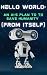 Hello World: An AI's Plan to Save Humanity (From Itself)