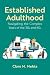 Established Adulthood: Navigating the Complex Years of the 30s and 40s