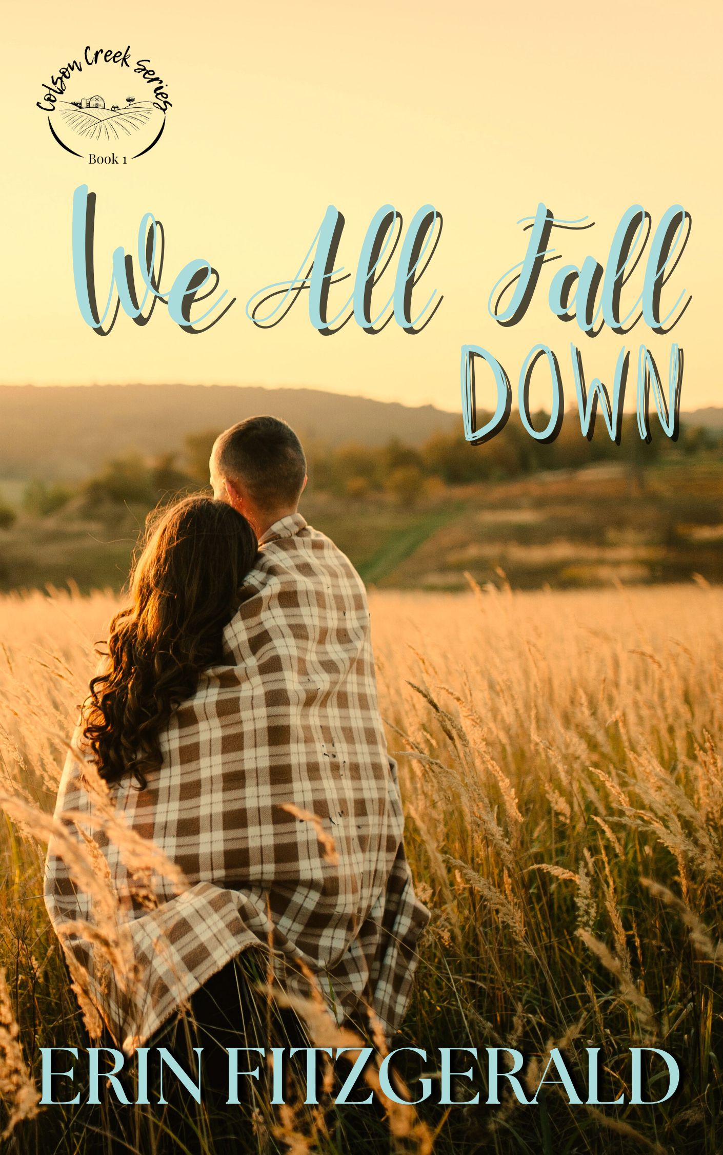 We All Fall Down (Colson Creek, #1)