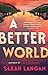 A Better World
