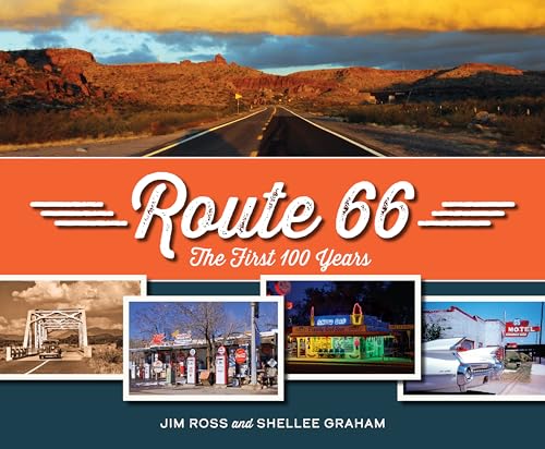 Route 66: The First 100 Years (Hardcover)