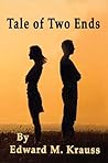 Tale Of Two Ends by Edward Krauss