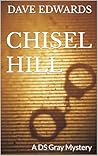 Chisel Hill: A DS Gray Mystery Chisel Hill: A DS Gray Mystery