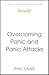 Overcoming Panic and Panic Attacks: Adaptive Skills to Release Panic’s Grip on Your Life