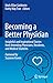 Becoming a Better Physician by Mark Allan Goldstein