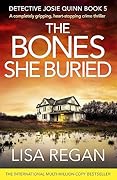 The Bones She Buried (Detective Josie Quinn, #5)