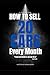 HOW TO SELL 20 CARS EVERY M...