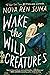 Wake the Wild Creatures