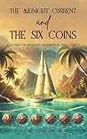 The Midnight Current and the Six Coins: A Journey of Betrayal, Redemption, and Legacy The Midnight Current and the Six Coins: A Journey of Betrayal, Redemption, and Legacy
