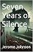 Seven Years of Silence