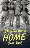 Oh Give Me A Home