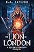 The Lion of London by K.A. Saylor
