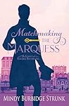 Matchmaking the Marquess (The League of Eligible Bachelors Book 3)