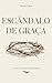 Escândalo de Graça: O Misté...