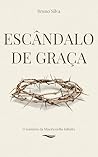 Escândalo de Graça: O Mistério da Misericórdia Infinita (Portuguese Edition)