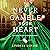 Never Gamble Your Heart (Secret Society of Governess Spies, #2)