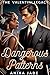 Dangerous Patterns (The Val...