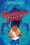 The Bloodstone Thief by Sabina Khan The Bloodstone Thief by Sabina Khan