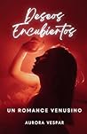 Deseos Encubiertos by Aurora Vespar