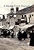A Market Town Through Time:...