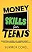 Money Skills for Teens by Summer Corel