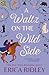 A Waltz on the Wild Side (T...