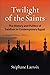 Twilight of the Saints: The...