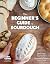 The Beginner's Guide to Sourdough: Best-Kept Secrets for Successful Bread Every Time﻿