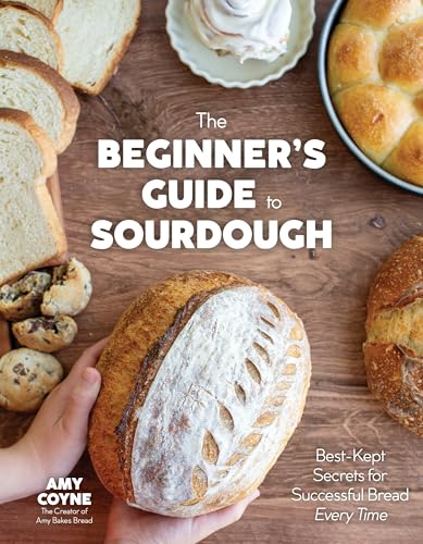 The Beginner's Guide to Sourdough: Best-Kept Secrets for Successful Bread Every Time﻿ (Kindle Edition)