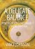 A Delicate Balance: How To ...