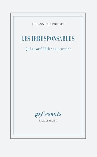 Les irresponsables : Qui a porté Hitler au pouvoir ? (Paperback)