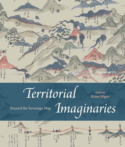 Territorial Imaginaries: Beyond the Sovereign Map (Hardcover)