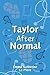 Taylor After Normal