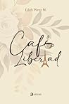 Cafe libertad (Spanish Edition)